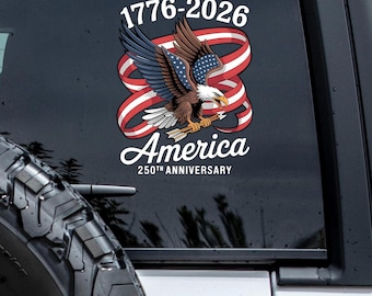 250th Anniversary Eagle US Flag Car Decal – Patriotic Vinyl Sticker