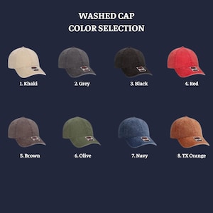 May include: A selection of eight washed baseball caps in various colors: khaki, grey, black, red, brown, olive, navy, and TX orange. Each cap has a curved brim and a small rectangular patch. The text "WASHED CAP COLOR SELECTION" is at the top.