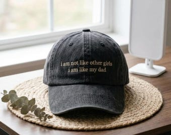 I Am Not Like Other Girls Embroidered Hat, Funny Girl Quote Cap, Birthday Gift, Father’s Day Gift, Anniversary Gift, Gift for Her