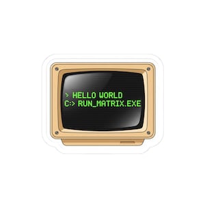 Retro Computer Monitor Kiss-Cut Stickers | Hello World, RUN_MATRIX.EXE