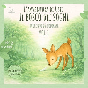 Puede incluir: Portada de libro infantil con el título "L'AVVENTURA DI USTI IL BOSCO DEI SOGNI" y el texto "RACCONTO DA COLORARE VOL.1". Presenta un cervatillo mirando una pluma en un entorno forestal. El libro es para niños de 4 a 8 años e incluye 8 páginas más un juego extra.