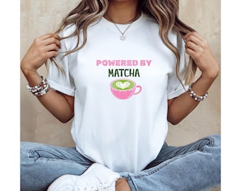Powered By Matcha Shirt, Matcha Lover Tee, Matcha Girl T Shirt, Green Tea Lover Gift, Cute Matcha Graphic Tee, Wellness Shirt, Matcha Club