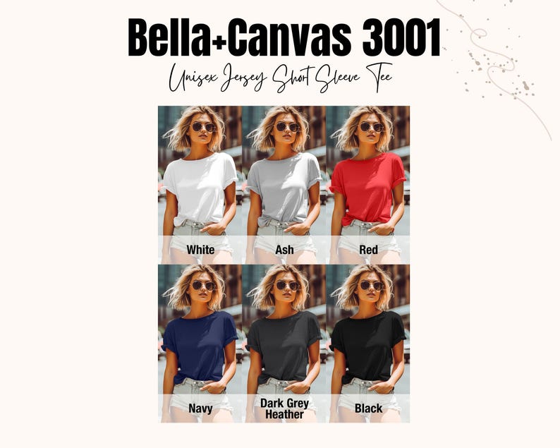 May include: A product image showcases six different colored Bella+Canvas 3001 Unisex Jersey Short Sleeve Tees. The colors are white, ash, red, navy, dark grey heather, and black. The text "Bella+Canvas 3001" and "Unisex Jersey Short Sleeve Tee" are displayed at the top.