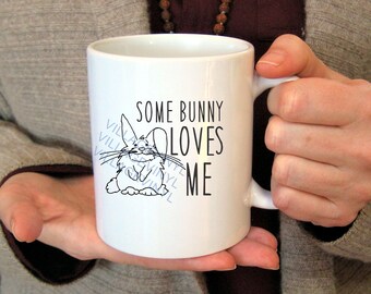 Easter Coffee Mug - Some Bunny Loves Me Mug - Gift for Grandmother Mug - Boyfriend Gift - Long Distance Gift Ceramic Coffee Cup