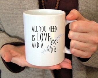 Dog Coffee Mug - All You Need Is Love and a Dog Mug - Gift for the Pet Lover Mug - Design Your Own Mug - Personalized Ceramic Coffee Cup