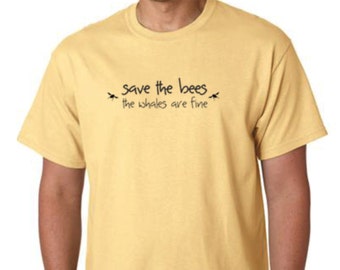 T-Shirt - Honey Bee Tee Shirt - Save the Bees the Whales are Fine Tee Shirt - Beekeeper T-Shirt - Beekeeper Shirt