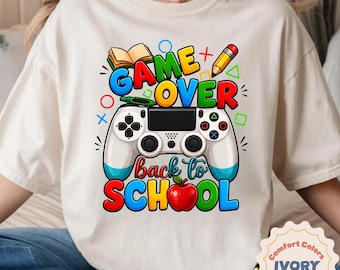 Game Over Back to School Shirt, Gamer First Day of School Tee, Gaming Student Shirt, Video Game School Shirt, Kids Gamer Gift