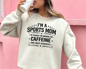 Funny Sports Mom Sweatshirt, Caffeine Lover, Game Day Outfit