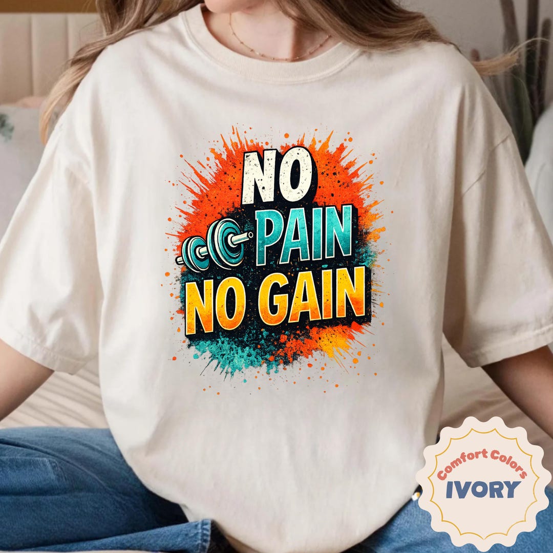 No Pain No Gain Shirt, Gym Motivation Tee, Workout Motivation Shirt ...