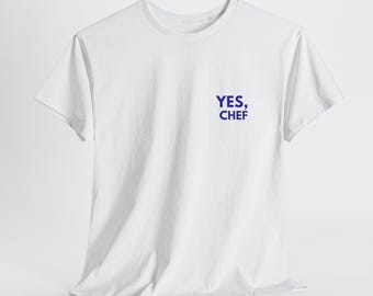 Yes, Chef T-Shirt | Minimal Text Chef Tee, Kitchen Statement Shirt