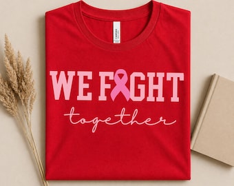We Fight Together Breast Cancer Awareness Shirt,Pink Ribbon Support Tee,Breast Cancer Warrior TShirt, Survivor Gift, October Awareness Shirt