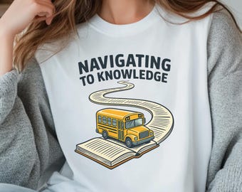 Navigating to Knowledge School Bus Teacher Shirt,Back to School Teacher Shirt,School Bus Driver Gift, Elementary Teacher Tee