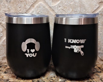 I love you I Know Star Wars Set of 2 Han Solo Princess Leia Black Engraved Stemless Engraved Wine Tumbler Coffee Cup w/Lid  Couple Gift 12oz