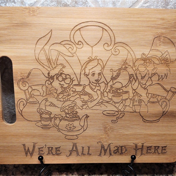 Alice In Wonderland We're All Mad Here Tea Party Movie Inspired Cheese, Cutting Wood Board Theme, foodie gift,  Kitchen Decor Engraved Gift