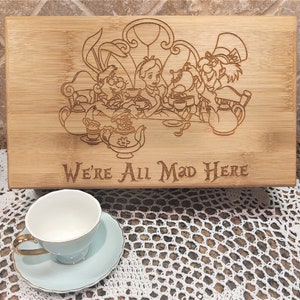 Alice In Wonderland We&#39;re All Mad Here Tea Party Movie Inspired Wood Tea Box Foodie gift,  Kitchen Decor Engraved Gift, Grandma&#39;s Teabox