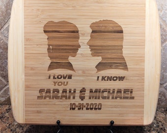 Personalized I Love You I Know Star Wars Couples Name Han Solo Princess Leia Engraved Wood Cutting board Wedding Anniversary Date Engagement