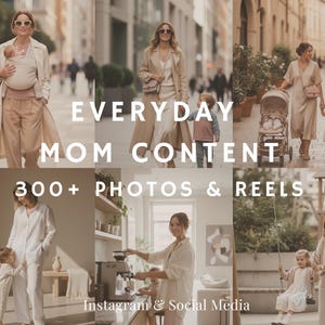 Könnte beinhalten: Eine Collage von Bildern, die eine Frau mit Kindern in verschiedenen Umgebungen zeigt. Der Text "EVERYDAY MOM CONTENT" und "300+ PHOTOS & REELS" wird angezeigt. Der untere Teil des Bildes enthält "Instagram & Social Media".