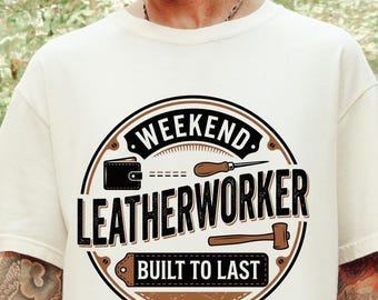 Weekend Leatherworker Shirt, Leathercraft Crafting Tee, Maker Workshop Graphic Tshirt