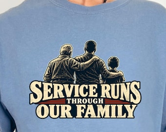 Service Runs Through Our Family Shirt, Veteran Dad Tee, Military Family Gift