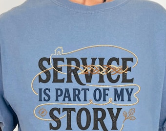 Service Is Part Of My Story Shirt, Military Veteran Tee, Veterans Day Gift