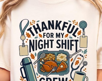Night Shift Nurse Turkey Shirt, Thankful Nurse Tee, Thanksgiving Healthcare Crew Tshirt