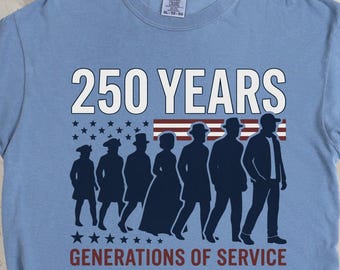250 Years America Shirt, Generations Of Service Tee, Veterans Day Patriotic Shirt, History Buff Gift