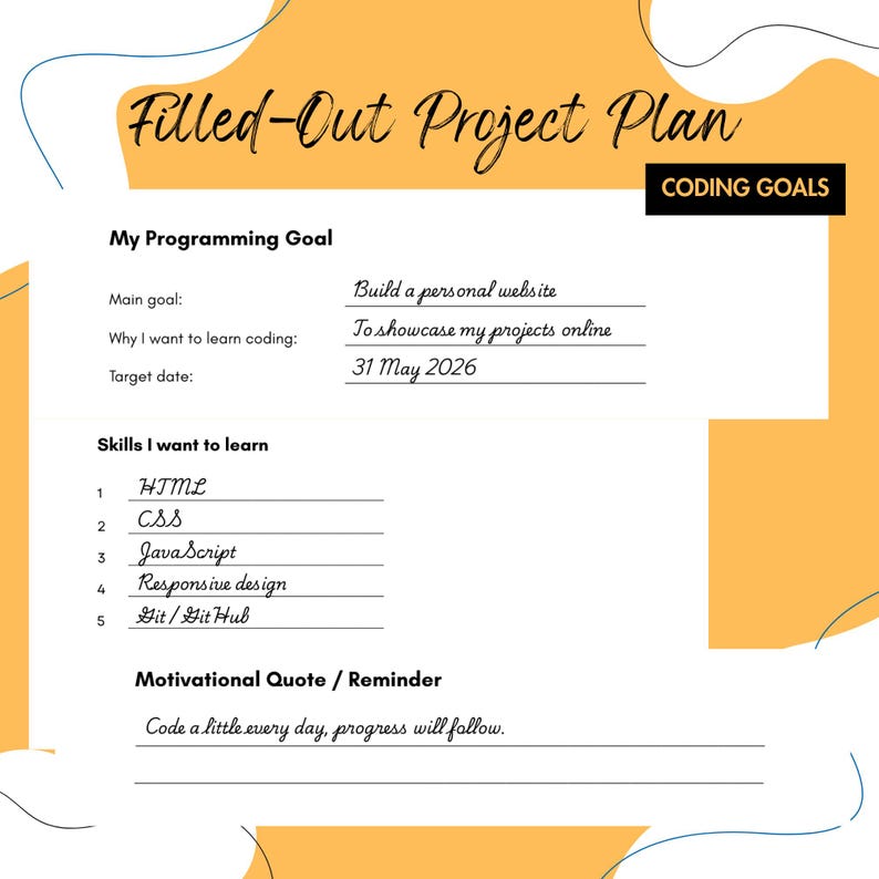 May include: A project plan titled "Filled-Out Project Plan" with handwritten text. It outlines programming goals, skills to learn (HTML, CSS, JavaScript, Responsive design, Git/GitHub), and a motivational quote: "Code a little every day, progress will follow."