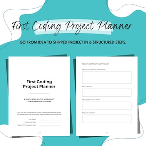 May include: A teal background with the text "First Coding Project Planner" and "GO FROM IDEA TO SHIPPED PROJECT IN 6 STRUCTURED STEPS." Two open workbooks are shown. One workbook is titled "First Coding Project Planner" and the other is titled "Step 1: Define Your Project."