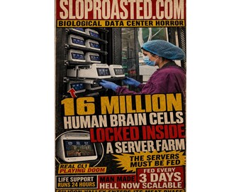 16 Million Human Brain Cells Locked Inside A Server Farm Tabloid Poster, Funny Satire Wall Art, SlopRoasted Print