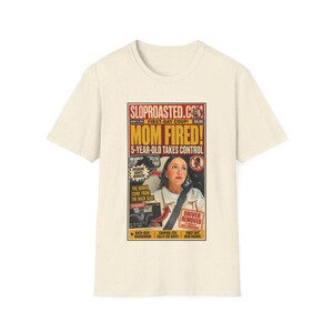 Mom Fired! 5-Year-Old Takes Control Tabloid T-Shirt, Funny SlopRoasted Graphic Tee 画像 3