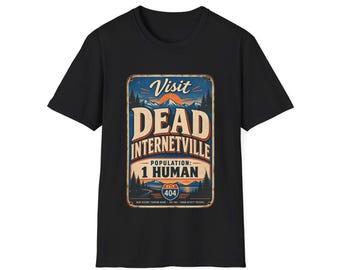 Dead Internetville Population 1 Human Shirt, Funny AI Tech T-Shirt, Coder Gift, Route 404 Tee