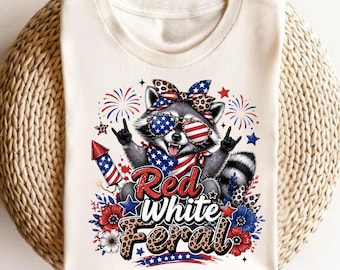 Red White  Feral PNG,Funny USA Shirt file, Raccoon PNG,Funny Raccoon Shirt,4th Of July Shirt,Independence Day,Feral  Shirt