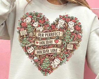 Our Purrfect Holiday Sweatshirt, Cute Cat Valentine Sweatshirt, Cat Lover Gift, Cozy Cat Crewneck