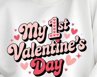 My 1st Valentine’s Day Sweatshirt, First Valentine Sweater, Cute Valentine Pullover, Love Sweatshirt, Valentine Gift