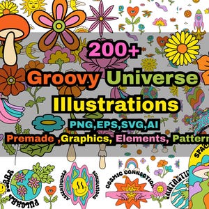 Op de afbeelding: Een verzameling kleurrijke illustraties in retrostijl met de tekst "200+ Groovy Universe Illustrations" en "Premade, Graphics, Elements, Patternse". De afbeelding toont bloemen, paddenstoelen en andere psychedelische ontwerpen.
