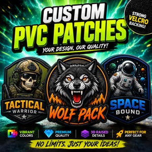 May include: Three custom PVC patches featuring a tactical skull warrior, a snarling wolf, and an astronaut in space. The text reads CUSTOM PVC PATCHES, TACTICAL WARRIOR, WOLF PACK, SPACE BOUND, STRONG VELCRO BACKING, and NO LIMITS. JUST YOUR IDEAS.