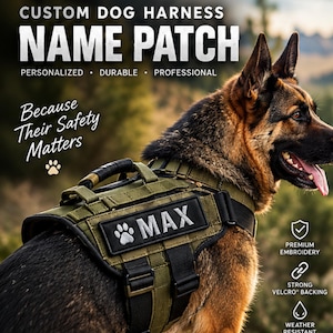 May include: An olive green tactical dog harness featuring a rectangular black name patch with the text MAX and a paw print icon. The harness includes a top handle, adjustable black straps, and buckles. Text on the image reads CUSTOM DOG HARNESS NAME PATCH.