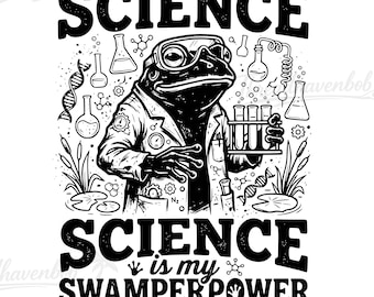 Frog Scientist Science is My Swamperpower PNG SVG: Science Swamp Nerd Biology Lab (Digital Download)