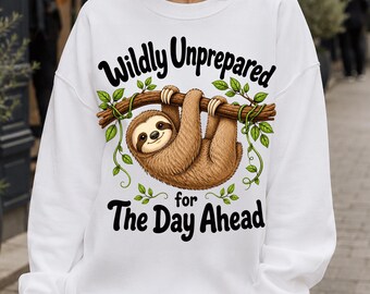 Funny Sloth PNG, Wildly Unprepared Quote, Procrastination Shirt Design (Digital Download)