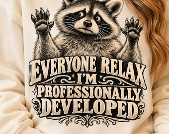 Everyone Relax I'm Professionally Developed Raccoon PNG: Funny Sarcastic Animal Humor Quote png, Vintage Woodland Art (Digital Download)