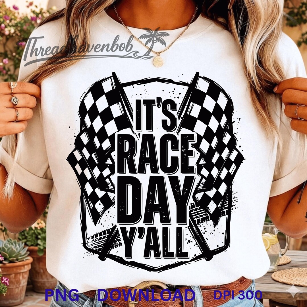 Its Rac Day It’s Race Day Y’all PNG Funny Racing Matching Shirt Race Crew Graphic ...