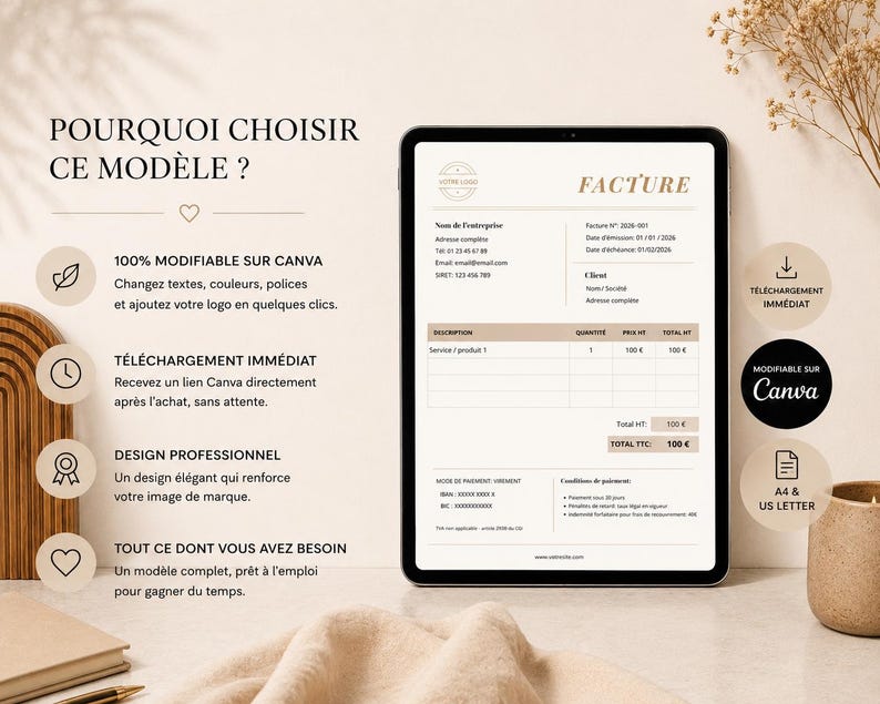 May include: A digital tablet displaying a beige invoice template with the word "FACTURE" at the top. The text "POURQUOI CHOISIR CE MOD&Egrave;LE ?" is at the top left. The image also includes the text "100% MODIFIABLE SUR CANVA" and "T&Eacute;L&Eacute;CHARGEMENT IMM&Eacute;DIAT".
