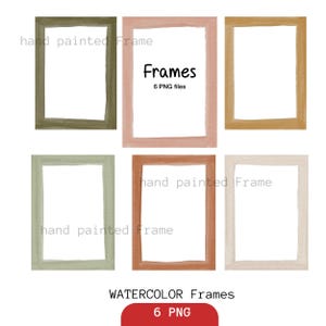 May include: Six rectangular hand painted frames in various colors including olive green, dusty pink, mustard yellow, sage green, terracotta, and cream. The text "hand painted Frame", "Frames 6 PNG files", and "WATERCOLOR Frames 6 PNG" is visible.