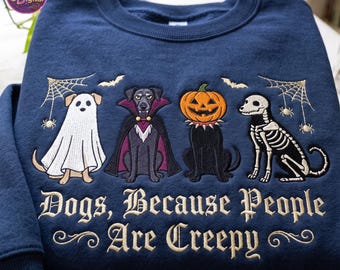 Vintage Dogs Because People Are Creepy Embroidered Sweatshirt, Funny Trendy Spooky Tee, Halloween Dog Mom Tee, Ghost Dog Tee, Halloween Gift