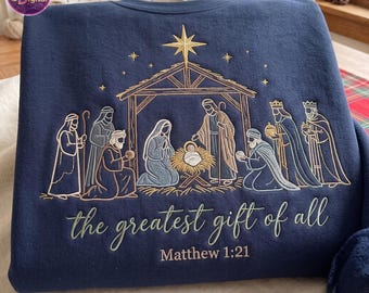 Greatest Gift Of All Christian Christmas Embroidered Sweatshirt, Religious Christmas Shirt, Nativity Scene Sweater, Matthew 1:21 Xmas Gift