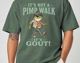 Shirt It's Not A Pimp Walk It's Jicht kikker, grappig jicht vader Comfort Colors® shirt, sarcastische vader, oude man humor, vaderdagcadeau vader opa