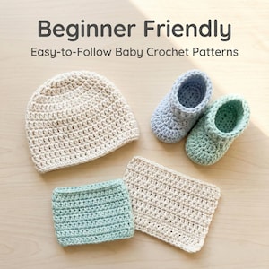 May include: A collection of handmade baby crochet items, including a cream-colored beanie, two pairs of baby booties in light blue and green, and a cream-colored square. The text "Beginner Friendly" and "Easy-to-Follow Baby Crochet Patterns" are displayed at the top.