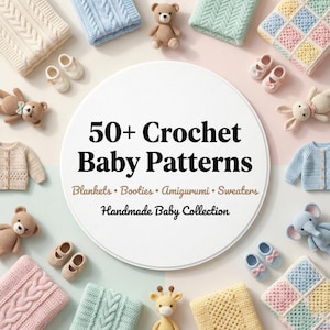 May include: An assortment of handmade crochet baby items, including blankets, booties, sweaters, and amigurumi toys. The image features a variety of colors and textures, with the text "50+ Crochet Baby Patterns" in the center.