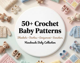50+ Crochet Baby Patterns Bundle: 60+ Blankets, Booties, Amigurumi (PDF Download), Digital Downloads