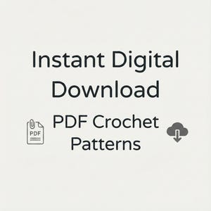 May include: Image features the text "Instant Digital Download" above "PDF Crochet Patterns." A PDF icon and a cloud with a downward arrow are also present. The background is a solid, light beige color.